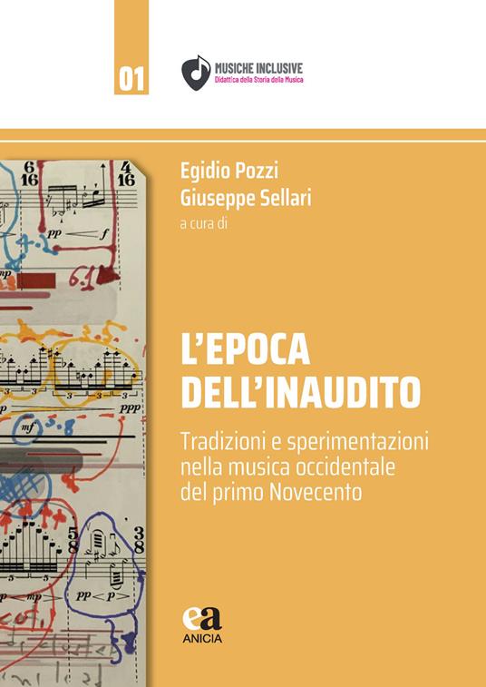 L' epoca dell'inaudito. Tradizioni e sperimentazioni nella musica occidentale del primo Novecento - copertina