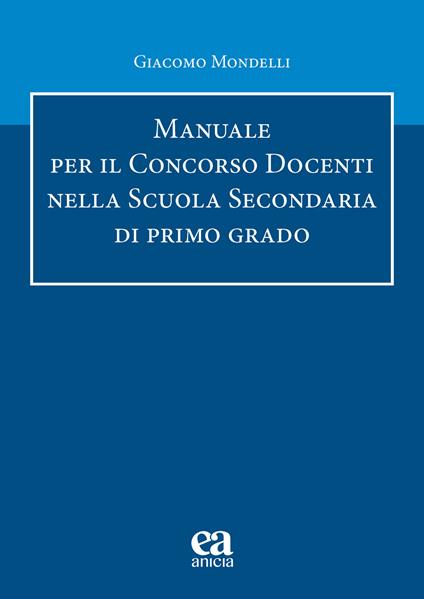 Manuale per il concorso Docenti nella scuola secondaria di primo grado - Giacomo Mondelli - copertina