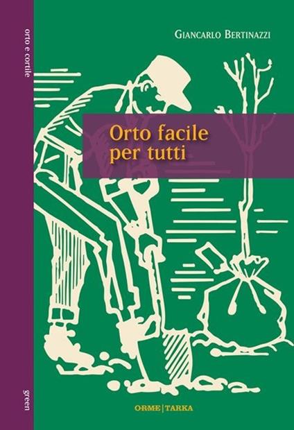 Orto facile per tutti - Giancarlo Bertinazzi - copertina