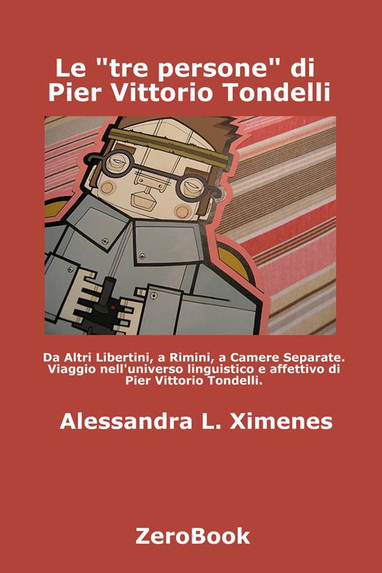 Le tre persone di Pier Vittorio Tondelli - Alessandra L. Ximenes - ebook