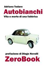 Autobianchi. Vita e morte di una fabbrica