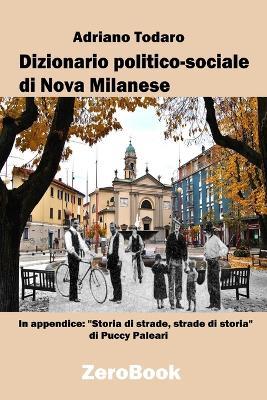 Dizionario politico-sociale di Nova Milanese. Passato e presente - Adriano Todaro - copertina