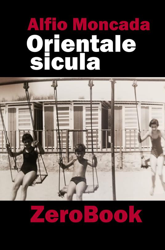 Orientale sicula. Proebbido entrari ed altri racconti - Alfio Moncada - ebook