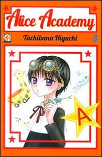 Alice academy. Vol. 3 - Tachibana Higuchi - copertina