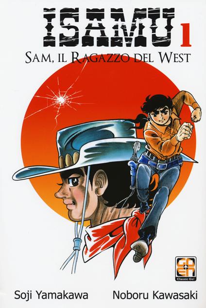 Sam, il ragazzo del West. Isamu. Vol. 1 - Soji Yamakawa,Noboru Kawasaki - copertina