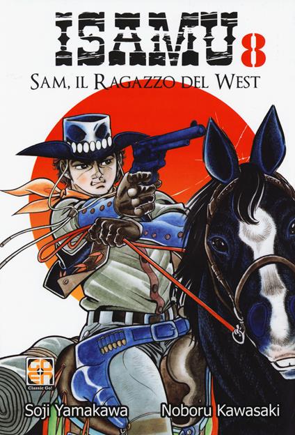 Sam, il ragazzo del West. Isamu. Vol. 8 - Soji Yamakawa,Noboru Kawasaki - copertina