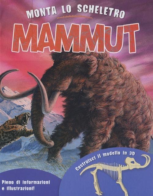 Monta lo scheletro. Mammut. Con gadget - James Field,Moira Butterfield - copertina