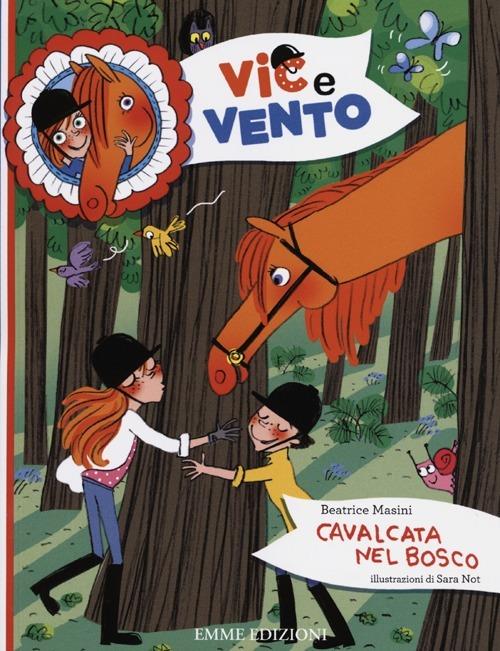 Cavalcata nel bosco. Ediz. illustrata - Beatrice Masini,Sara Not - copertina