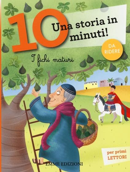 I fichi maturi. Una storia in 10 minuti! Ediz. a colori - Francesca Lazzarato - copertina