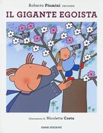 Il gigante egoista. Ediz. illustrata