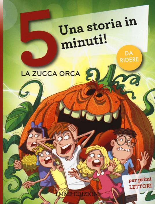 La zucca orca. Una storia in 5 minuti! Ediz. a colori - Francesca Lazzarato  - Libro - Emme Edizioni - Tre passi