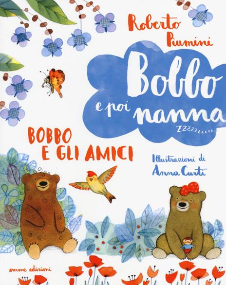 Bobbo e gli amici. Bobbo e poi nanna. Ediz. illustrata. Vol. 2 - Roberto Piumini - 3