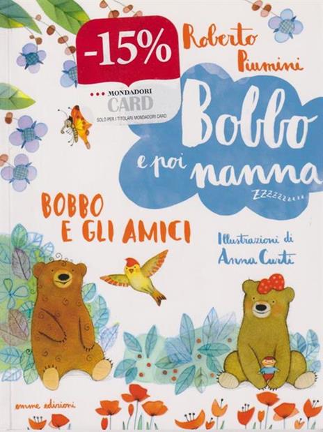 Bobbo e gli amici. Bobbo e poi nanna. Ediz. illustrata. Vol. 2 - Roberto Piumini - copertina