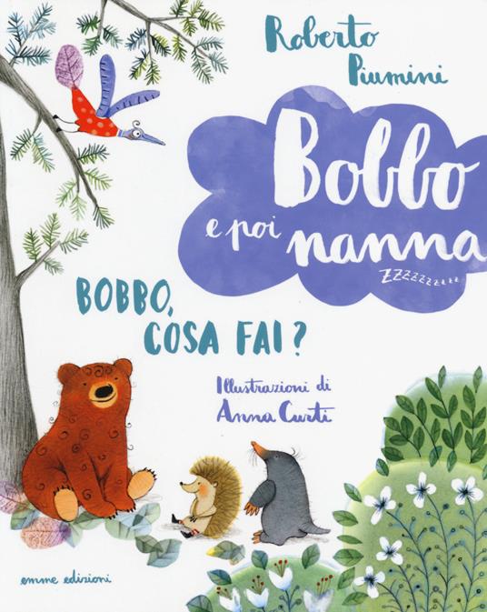 Bobbo, cosa fai? Bobbo e poi nanna. Ediz. illustrata. Vol. 3 - Roberto Piumini - copertina