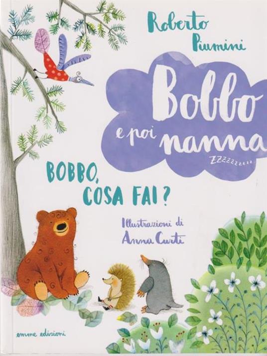 Bobbo, cosa fai? Bobbo e poi nanna. Ediz. illustrata. Vol. 3 - Roberto Piumini - 2