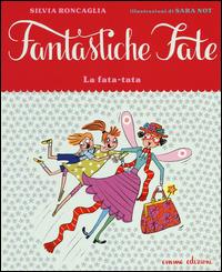 La fata-tata. Ediz. illustrata - Silvia Roncaglia - copertina