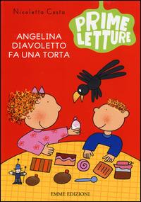 Angelina Diavoletto fa una torta. Ediz. illustrata - Nicoletta Costa - copertina