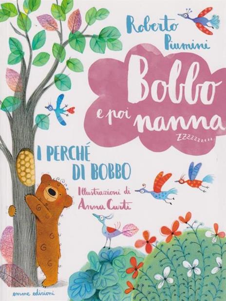 I perché di Bobbo. Bobbo e poi nanna. Ediz. illustrata. Vol. 6 - Roberto Piumini - 2