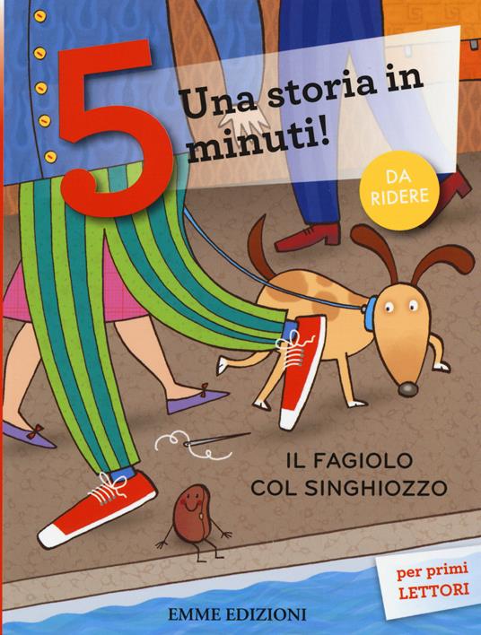 Il fagiolo col singhiozzo. Una storia in 5 minuti! Ediz. a colori - Francesca Lazzarato - copertina