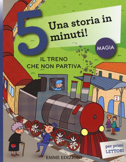 Il treno che non partiva. Una storia in 5 minuti! Ediz. a colori - Roberto Piumini - copertina