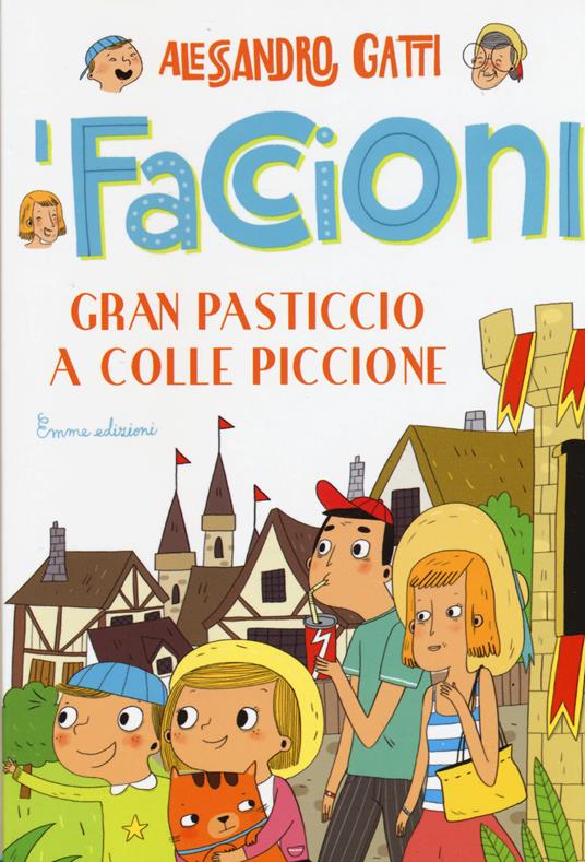 Gran pasticcio a Colle Piccione. I Faccioni. Vol. 6 - Alessandro Gatti - copertina