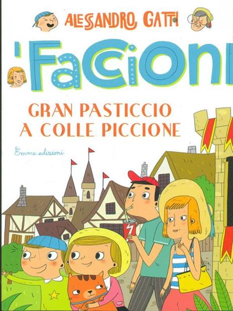 Gran pasticcio a Colle Piccione. I Faccioni. Vol. 6 - Alessandro Gatti - 2
