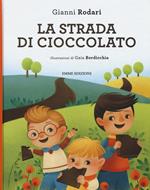 La strada di cioccolato. Ediz. illustrata