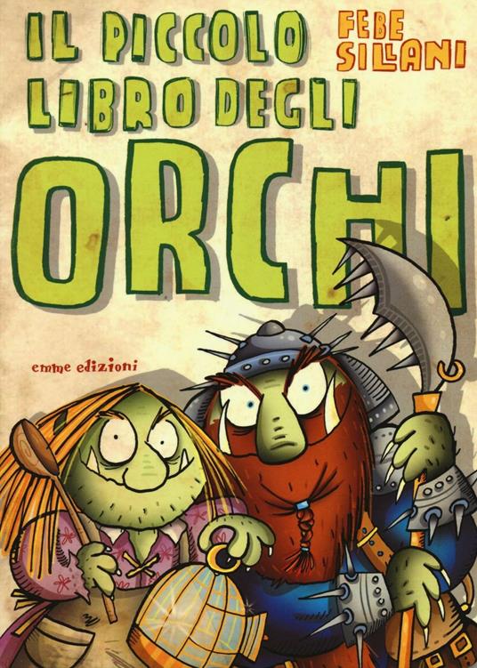 piccolo libro degli orchi. Piccoli libri mostruosi. Ediz. illustrata