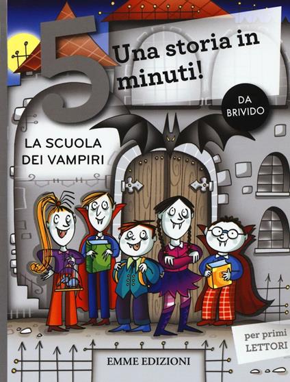 La scuola dei vampiri. Una storia in 5 minuti! Ediz. a colori - Febe Sillani - copertina