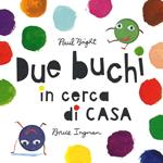 Due buchi in cerca di casa. Ediz. illustrata