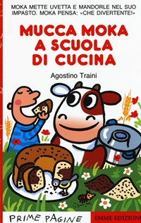 La mucca Moka e l'insalata speciale. Ediz. illustrata di Agostino Traini -  9788867140992 in Bambini e ragazzi