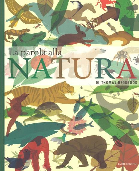 La parola alla natura. Ediz. a colori - Thomas Hegbrook - copertina