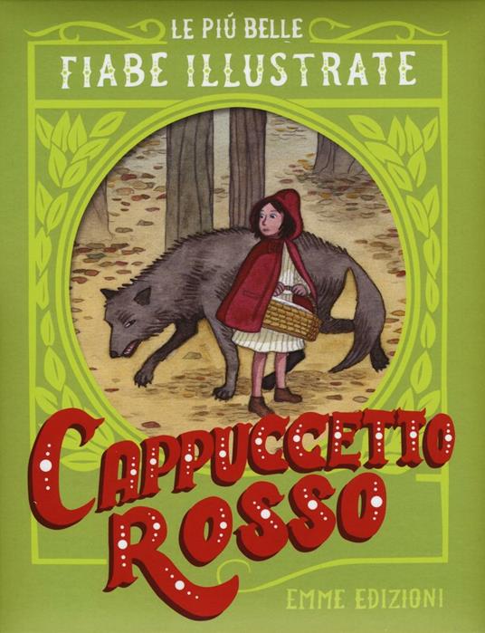 Cappuccetto Rosso. Le più belle fiabe illustrate. Ediz. a colori - Giuditta Campello - copertina