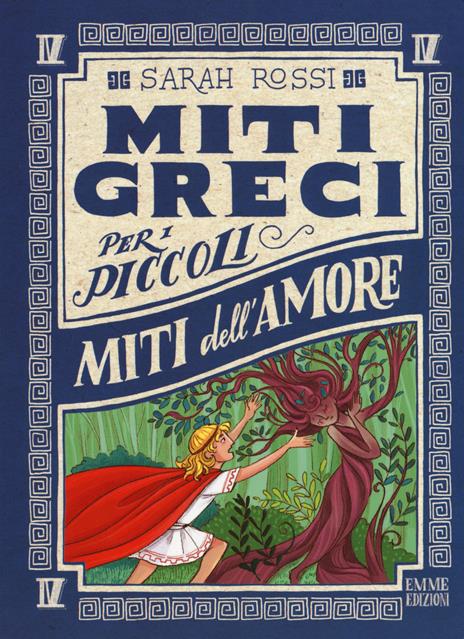 Miti dell'amore. Miti greci per i piccoli. Ediz. a colori. Vol. 4 - Sarah Rossi - copertina