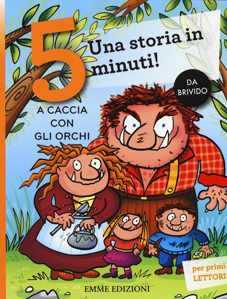 A caccia con gli orchi. Una storia in 5 minuti! Ediz. a colori - Febe Sillani - copertina