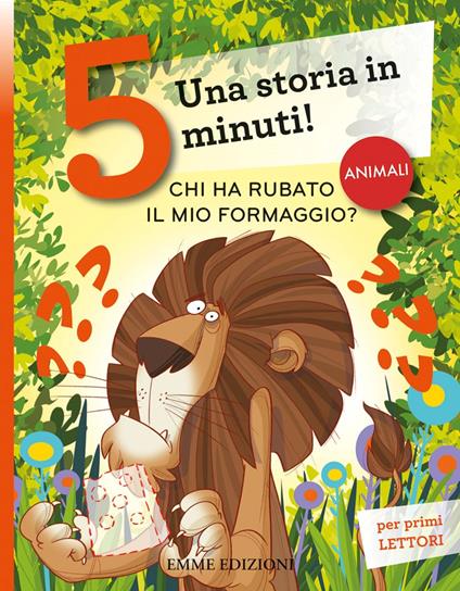 Chi ha rubato il mio formaggio? Una storia in 5 minuti! Ediz. a colori - Stefano Bordiglioni - copertina