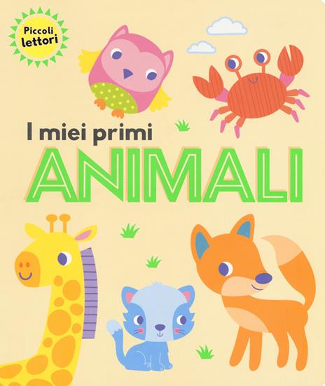 I miei primi animali. Piccoli lettori. Ediz. a colori - Fhiona Galloway - copertina