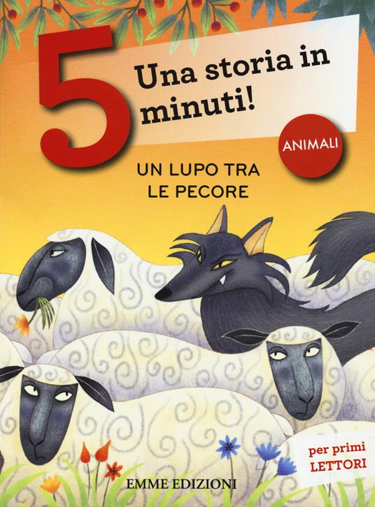 Un lupo tra le pecore. Una storia in 5 minuti! Ediz. a colori - Giuditta Campello - copertina