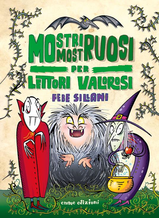 Mostri mostruosi per lettori valorosi. Piccoli libri mostruosi. Ediz. a  colori - Febe Sillani - Libro - Emme Edizioni 