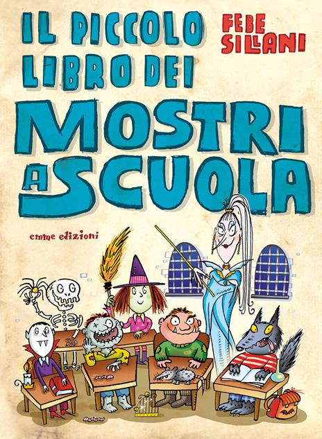 Il piccolo libro dei mostri a scuola - Febe Sillani - copertina