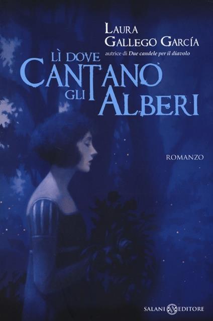 Lì dove cantano gli alberi - Laura Gallego García - copertina