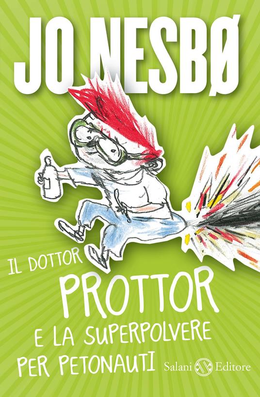 Il dottor Prottor e la superpolvere per petonauti - Jo Nesbø,Per Dybvig,Lucia Barni - ebook