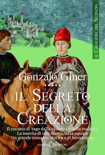 Il segreto della creazione. Il cavaliere del silenzio. Vol. 2 - Gonzalo Giner,Andrea Carlo Cappi - ebook