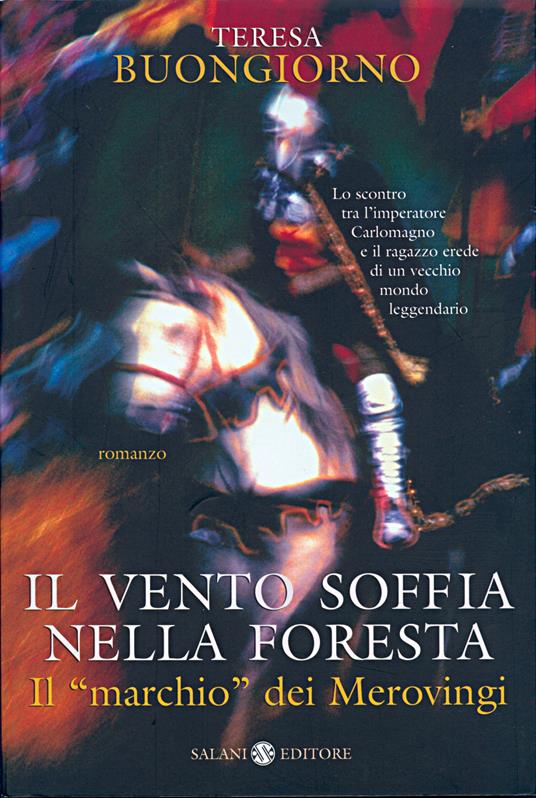 Il vento soffia nella foresta. Il «marchio» dei Merovingi - Teresa Buongiorno - ebook