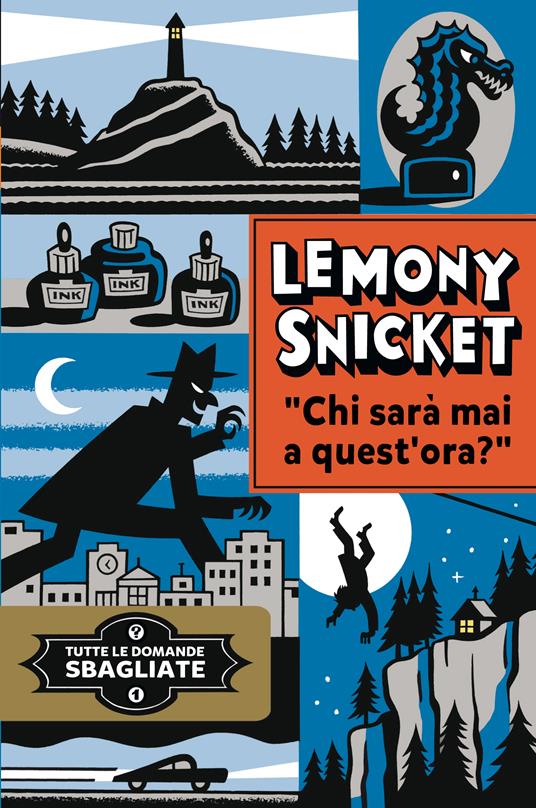 Chi sarà mai a quest'ora? Tutte le domande sbagliate. Vol. 1 - Lemony Snicket - 4