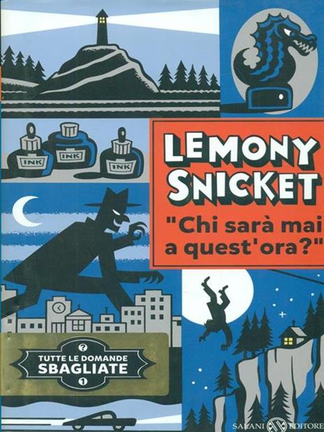 Chi sarà mai a quest'ora? Tutte le domande sbagliate. Vol. 1 - Lemony Snicket - 2