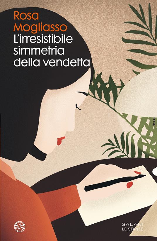 L'irresistibile simmetria della vendetta - Rosa Mogliasso - Libro - Salani  - Le stanze