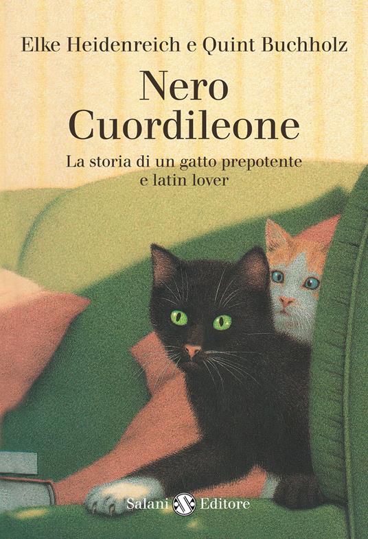 Nero Cuordileone. La storia di un gatto prepotente e latin lover - Quint Buchholz,Elke Heidenreich,L. Draghi - ebook