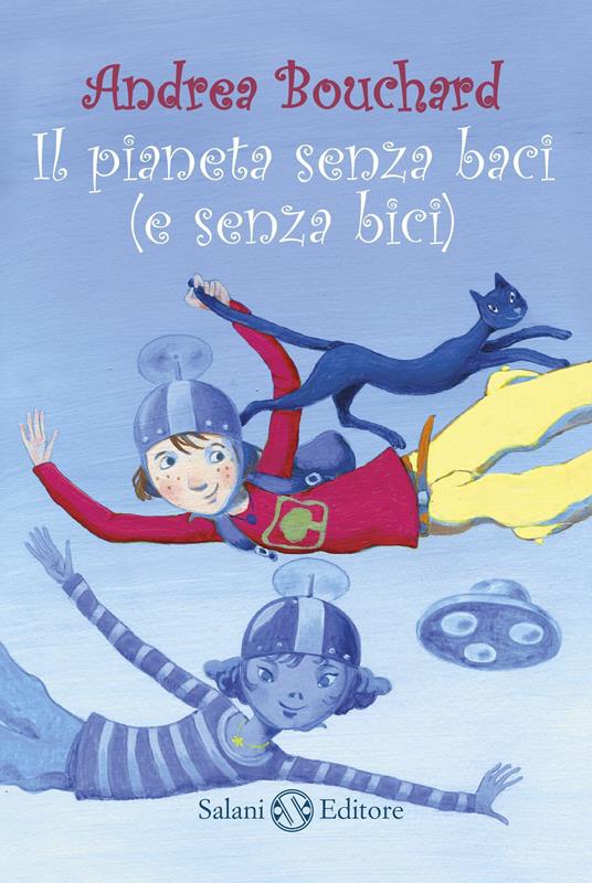 Il pianeta senza baci (e senza bici) - Andrea Bouchard - ebook