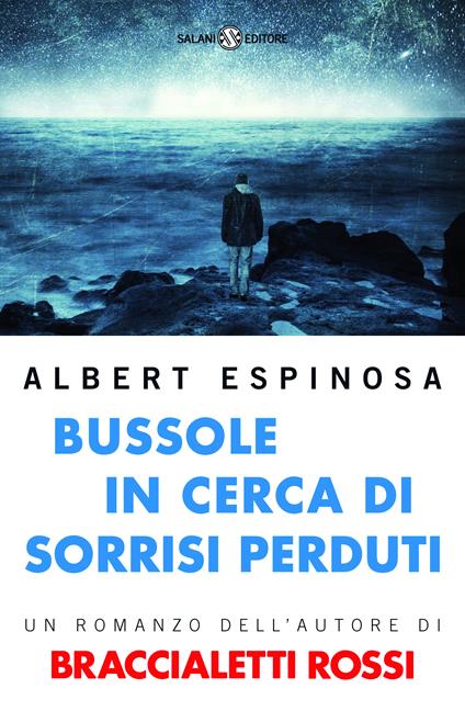 Bussole in cerca di sorrisi perduti - Albert Espinosa,Patrizia Spinato - ebook